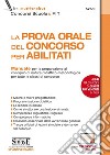 La prova orale del concorso per abilitati. Manuale per la preparazione al colloquio di natura didattico-metodologica per tutte le classi di concorso. Con espansione online libro