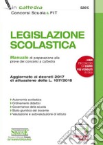 Legislazione scolastica. Manuale di preparazione alle prove dei concorsi a cattedra. Con aggiornamento online libro