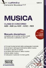 Musica. Classi di concorso A29-A30 (ex A031-A032) -A53. Manuale disciplinare completo per le prove scritte e orali dei concorsi a cattedra e dei FIT. Con aggiornamento online libro