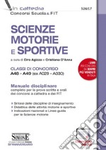 Scienze motorie e sportive. Classi di concorso A48-A49 (ex A029-A030). Manuale disciplinare completo per le prove scritte e orali dei concorsi a cattedra e dei FIT. Con espansione online libro