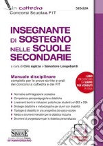 Insegnante di sostegno nelle scuole secondarie. Manuale disciplinare completo per le prove scritte e orali dei concorsi a cattedra e dei FIT. Con espansione online libro