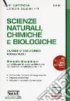 Scienze naturali, chimiche e biologiche. Classe di concorso A50 (ex A060). Manuale disciplinare completo per le prove scritte e orali dei concorsi a cattedra e dei FIT. Con aggiornamento online libro