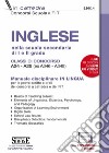 Inglese nella scuola secondaria di I e II grado. Classi di concorso A24-A25 (ex A346-A345). Manuale disciplinare in lingua per le prove scritte e orali dei concorsi a cattedra e dei FIT. Con espansione online libro