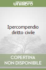 Ipercompendio diritto civile