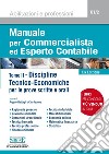 Manuale per commercialista ed esperto contabile. Vol. 2: Discipline tecnico-economiche per le prove scritte e orali libro di Battagli A. (cur.) Iacone C. (cur.)