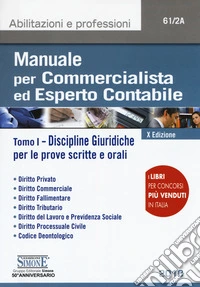 Manuale per commercialista ed esperto contabile. Vol. 1: Discipline giuridiche per le prove scritte e orali libro