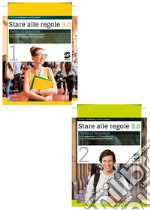 Stare alle regole 3.0. Diritto ed economia per competenze. Per il biennio delle Scuole superiori. Con e-book. Con espansione online. Con Libro: Educare alla legalità libro