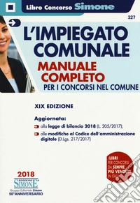 L'impiegato comunale. Manuale completo per i concorsi nel comune libro