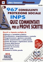 967 Consulenti Protezione Sociale INPS. Quiz commentati per le prove scritte. Con software di simulazione libro