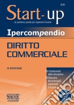 Ipercompendio diritto commerciale. Fondamenti della disciplina. Glossario dei principali argomenti d'esame libro