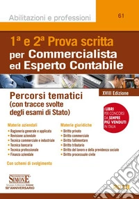 1ª e 2ª prova scritta per commercialista ed esperto contabile. Percorsi tematici (con tracce svolte degli esami di Stato) libro