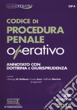 Codice di procedura penale operativo. Annotato con dottrina e giurisprudenza libro