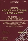 Nuovo codice della strada e regolamento. Annotato con la giurisprudenza. Con espansione online libro