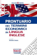 Prontuario dei termini economici in lingua inglese libro