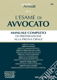 L'esame di avvocato. Manuale completo di preparazione alla prova orale libro