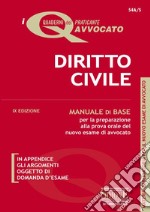 Diritto civile. Manuale di base per la preparazione alla prova orale dell'esame di avvocato libro