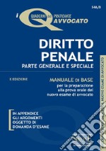 Diritto penale. Parte generale e speciale. Manuale di base per la preparazione alla prova orale del nuovo esame di avvocato libro