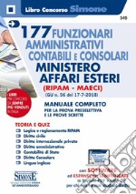 177 funzionari amministrativi contabili e consolari Ministero Affari Esteri (Ripam - MAECI). (G.U. n. 56 del 17-7-2018). Manuale completo per la prova preselettiva e le prove scritte. Con software di simulazione libro