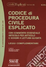 Codice di procedura civile esplicato. Con commento essenziale articolo per articolo e schemi a lettura guidata. Leggi complementari libro