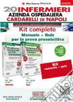 20 infermieri azienda ospedaliera Cardarelli di Napoli. Kit completo. Manuale + quiz per la prova preselettiva libro