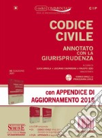 Codice civile annotato con la giurisprudenza-Appendice di aggiornamento 2018. Con CD-ROM libro