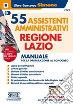 55 assistenti amministrativi Regione Lazio. Manuale per la preparazione al concorso. Con software di simulazione libro