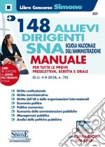 148 allievi dirigenti SNA (Scuola Nazionale dell'Amministrazione). Manuale per tutte le prove preselettiva, scritta e orale libro