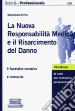 La nuova responsabilità medica e il risarcimento del danno. Con Contenuto digitale per download e accesso on line libro