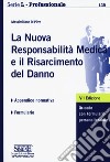 La nuova responsabilità medica e il risarcimento del danno. Con Contenuto digitale per download e accesso on line libro