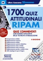 1700 quiz attitudinali RIPAM. Quiz commentati con schede esplicative delle tecniche di risoluzione. Con software di simulazione libro