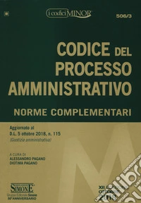 Codice del processo amministrativo. Norme complementari