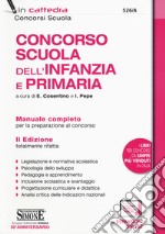 Concorso scuola dell'infanzia e primaria. Manuale completo per la preparazione al concorso. Con espansione online libro