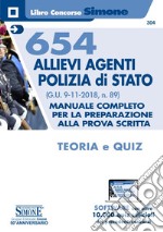 654 Allievi Agenti Polizia di Stato (G.U. 9-11-2018, n. 89). Manuale Completo per la preparazione alla prova scritta. Teoria e quiz. Con software di simulazione libro