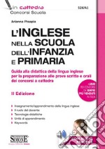 Inglese nella scuola dell'infanzia e primaria. Guida alla didattica della lingua inglese per la preparazione alle prove scritte e orali dei concorsi a cattedra. Con File audio per il download libro