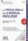 La prova orale per lingua inglese. Classi di concorso (A24 - A25). Con espansione online libro