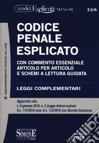 Codice penale esplicato. Con commento essenziale articolo per articolo e schemi a lettura guidata. Leggi complementari libro