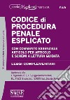 Codice di procedura penale esplicato. Con commento essenziale articolo per articolo e schemi a lettura guidata. Leggi complementari. Con espansione online libro