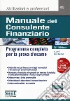 Manuale del consulente finanziario. Programma completo per la prova d'esame. Con software di simulazione libro