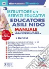 Istruttore nei servizi educativi. Educatore negli asili nido. Manuale per la preparazione ai concorsi e per l'aggiornamento professionale. Con espansione online libro