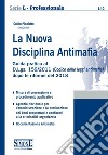 La nuova disciplina antimafia. Guida pratica al D.Lgs. 159/2011 (Codice delle leggi antimafia) dopo le riforme del 2018 libro