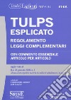 Tulps esplicato. Regolamento. Leggi complementari. Con commento essenziale articolo per articolo. Ediz. minor libro di Del Giudice F. (cur.) Chiaese R. (cur.)