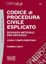 Codice di procedura civile esplicato. Spiegato articolo per articolo. Leggi complementari. Formulario. Con aggiornamento online libro