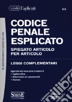 Codice penale esplicato. Spiegato articolo per articolo. Leggi complementari libro