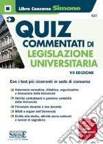 Quiz commentati di legislazione universitaria. Con i test più ricorrenti in sede di concorso libro