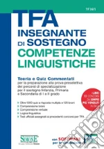 TFA Insegnante di sostegno. Competenze linguistiche. Teoria e quiz commentati per la preparazione alla prova preselettiva dei percorsi di specializzazione per il sostegno Infanzia, Primaria e Secondaria di I e II grado. Con software di simulazione