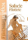 Filottete. Con e-book. Con espansione online. Vol. 1-2: Filottete-La tragedia dell'abbandono: percorsi su Filottete libro