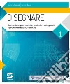 Disegnare. Per le Scuole superiori. Con e-book. Con espansione online. Vol. 1: Costruzioni geometriche; proiezioni ortogonali; proiezioni assonometriche libro