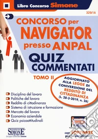 Concorso per Navigator presso ANPAL. Quiz commentati. Con software di simulazione. Vol. 2 libro