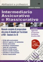 Intermediario assicurativo e riassicurativo. Manuale completo di preparazione alla prova di idoneità per l'iscrizione al Rui. Sezioni A e B libro