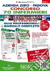 Concorso 70 Infermieri Azienda Zero Padova. Kit di preparazione. Manuale teorico-pratico-Quiz. Con espansione online. Con software di simulazione libro